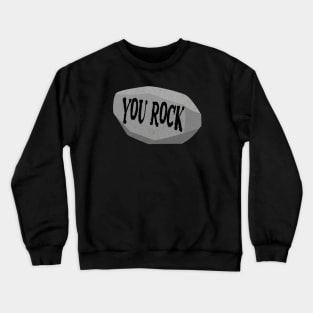 You Rock - Valentines Day Crewneck Sweatshirt